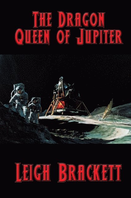 Leigh Brackett - Dragon Queen of Jupiter, E-bok