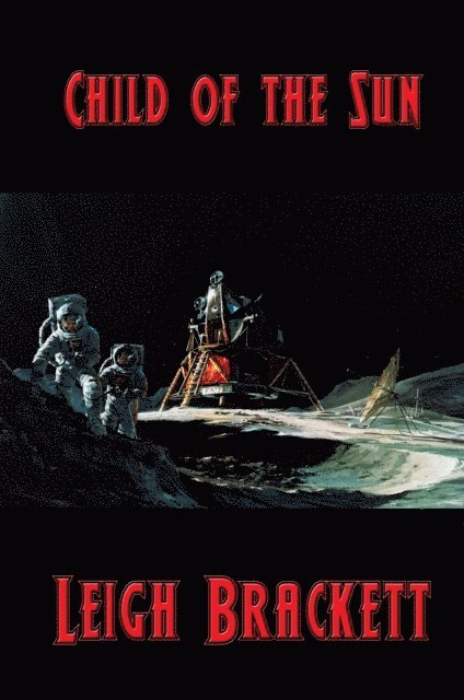 Leigh Brackett - Child of the Sun, E-bok