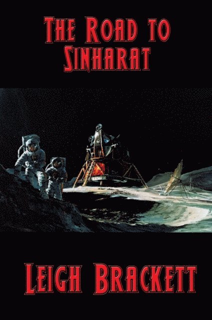 Leigh Brackett - Road to Sinharat, E-bok