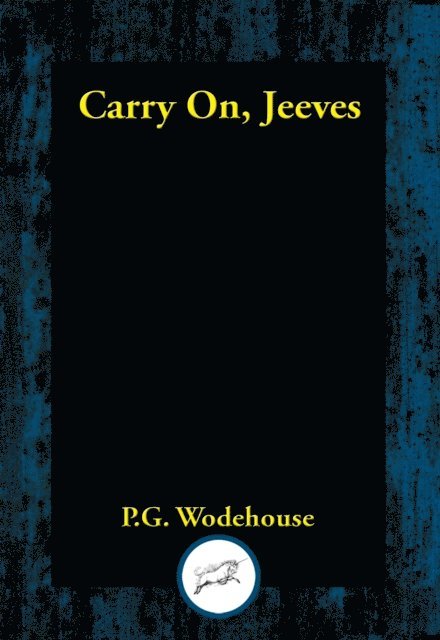 P. G. Wodehouse - Carry On, Jeeves, E-bok