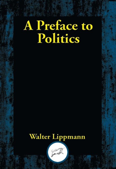 Walter Lippmann - Preface to Politics, E-bok