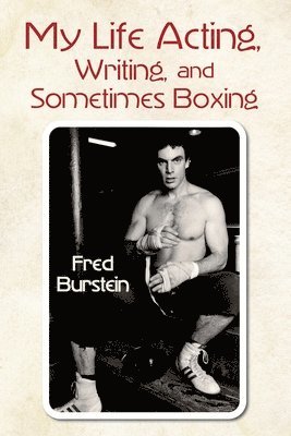 Fred Burstein - My Life Acting Writing and Sometimes Boxing, Häftad. Tillgänglighet: Lägg i varukorg