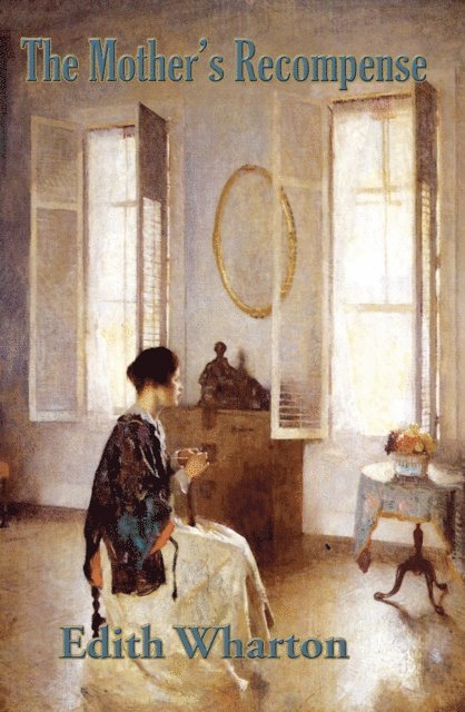 Edith Wharton - Mother's Recompense, E-bok
