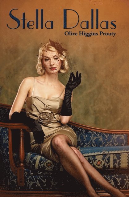 Olive Higgins Prouty - Stella Dallas, E-bok