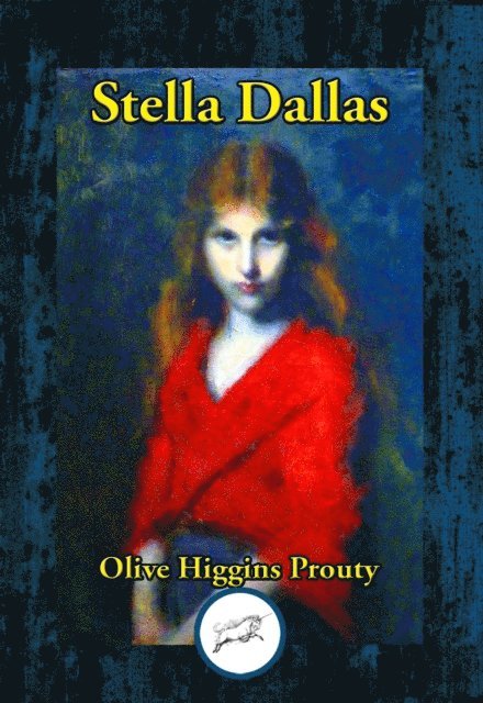 Olive  Higgins Prouty - Stella Dallas, E-bok