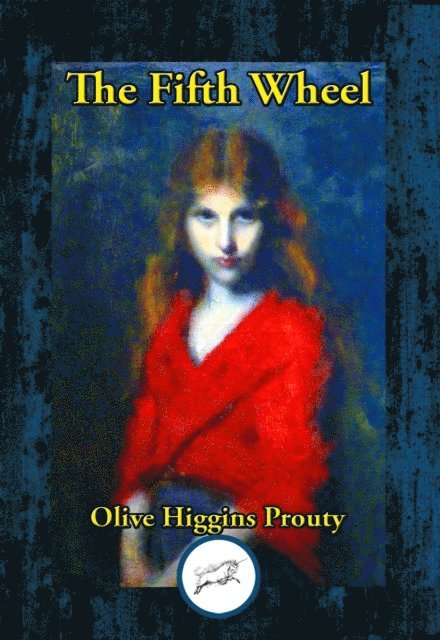 Olive  Higgins Prouty - Fifth Wheel, E-bok
