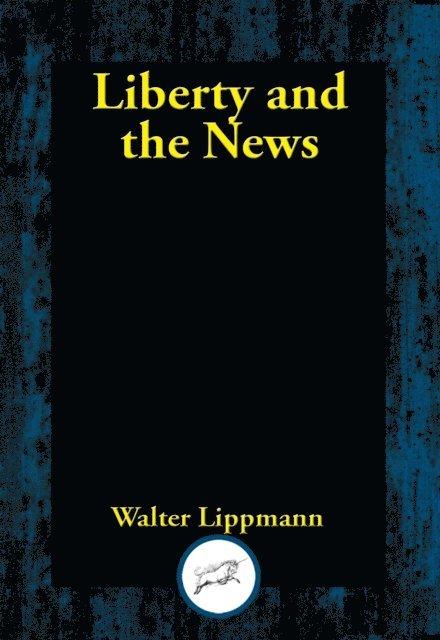 Walter Lippmann - Liberty and the News, E-bok