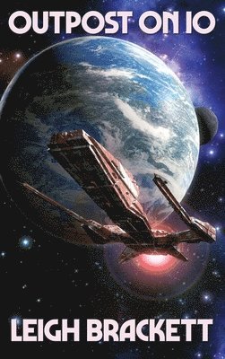 Leigh Brackett - Outpost on Io, Inbunden