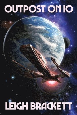 Leigh Brackett - Outpost on Io, Häftad