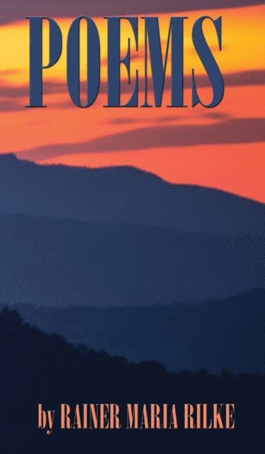Rainer Maria Rilke - Poems, E-bok