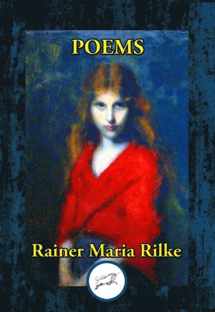 Rainer Maria Rilke - Poems by Rainer Maria Rilke, E-bok