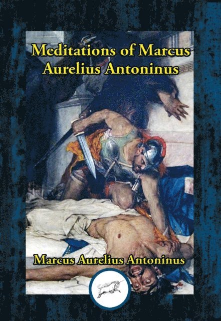 Marcus  Aurelius Antoninus - Meditations of Marcus Aurelius Antoninus, E-bok