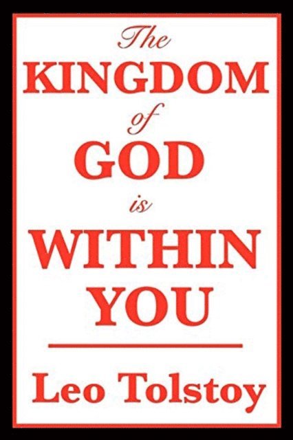 Leo Tolstoy - Kingdom of God is Within You, E-bok