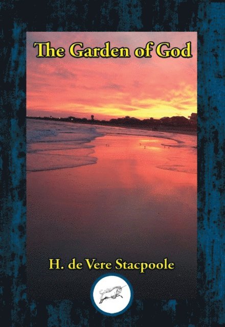 H. de Vere Stacpoole - Garden of God, E-bok