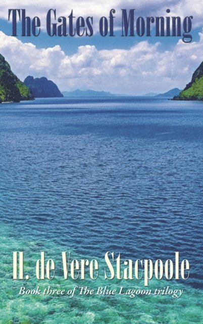 H. de Vere Stacpoole - Gates of Morning, E-bok