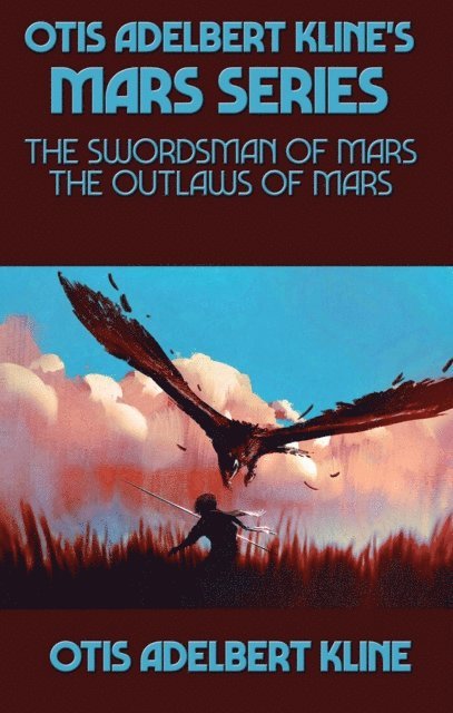 Otis Adelbert Kline - Otis Adelbert Kline's Mars Series, E-bok