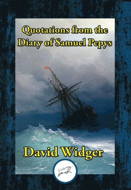 David Widger - Quotations from the Diary of Samuel Pepys, E-bok