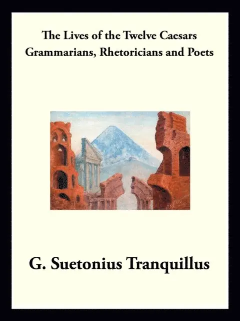 Gaius Suetonius Tranquillus - Grammarians, Rhetoricians, and Poets, E-bok. Tillgänglighet: Lägg i varukorg