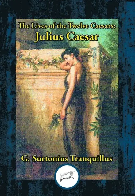 Gaius Suetonius Tranquillus - Lives of the Twelve Caesars: Julius Caesar, E-bok. Tillgänglighet: Lägg i varukorg
