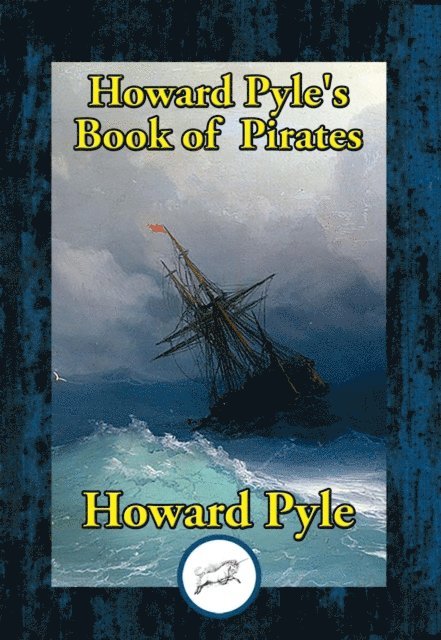 Howard Pyle - Howard Pyle's Book of Pirates, E-bok