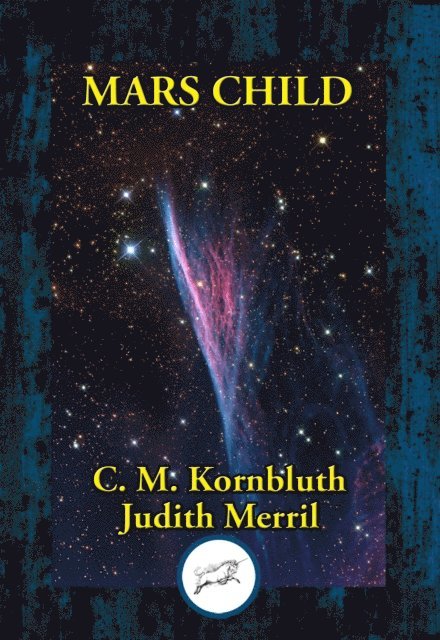 Judith Merril, C. M. Kornbluth - Mars Child, E-bok