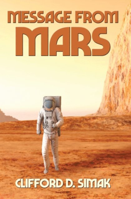 Clifford D. Simak - Message from Mars, E-bok