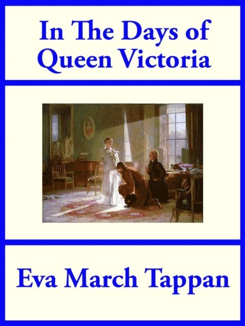 Eva March Tappan - In The Days of Queen Victoria, E-bok