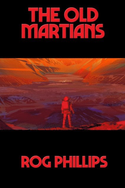 Rog Phillips - Old Martians, E-bok
