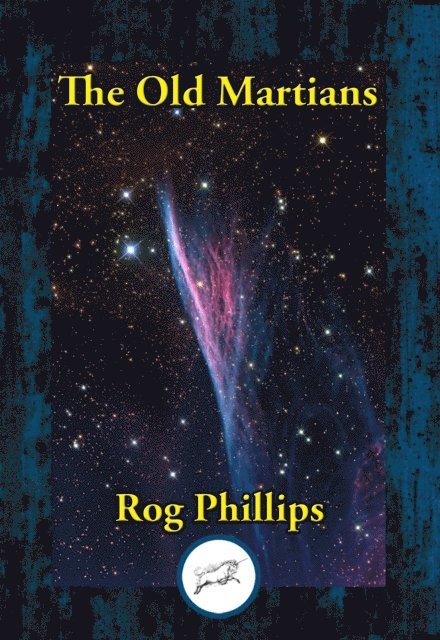 Rog Phillips - Old Martians, E-bok