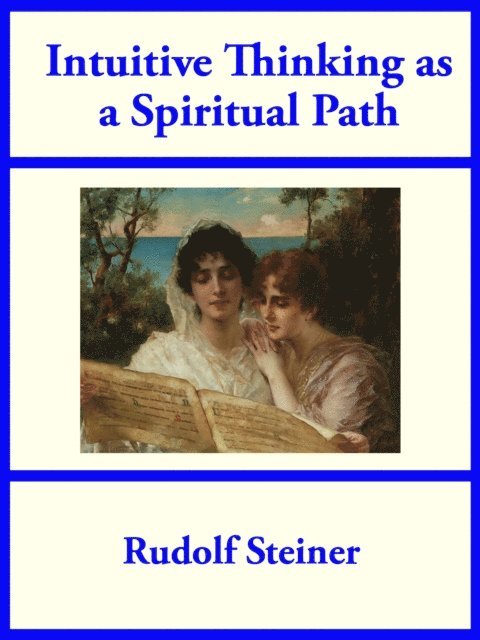 Rudolf Steiner - Intuitive Thinking as a Spiritual Path, E-bok