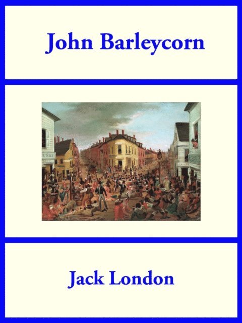 Jack London - John Barleycorn, E-bok