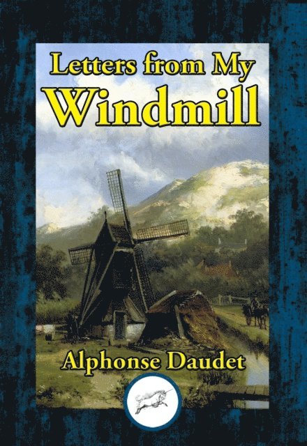 Alphonse Daudet - Letters from My Windmill, E-bok