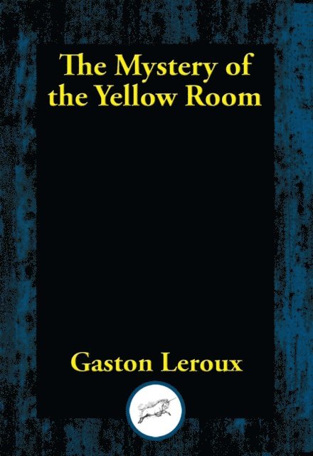 Gaston Leroux - Mystery of the Yellow Room, E-bok