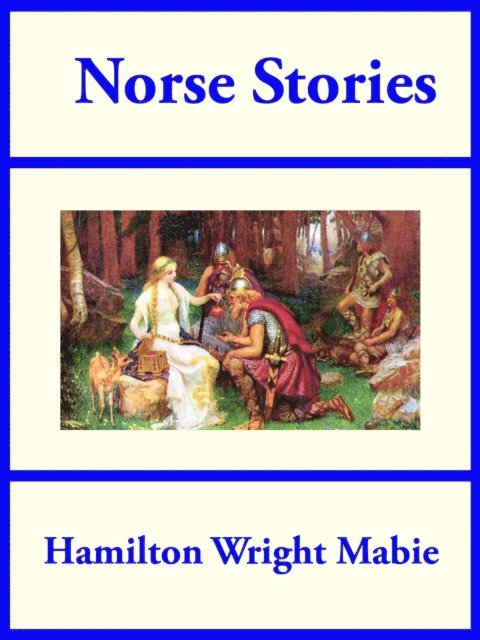 Hamilton Wright Mabie - Norse Stories, E-bok