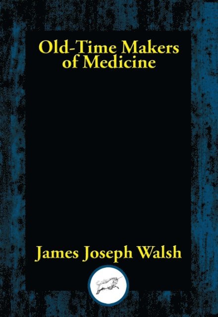 James  Joseph Walsh - Old-Time Makers of Medicine, E-bok