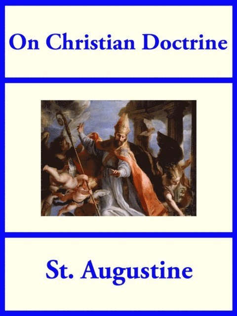 St. Augustine - On Christian Doctrine, E-bok