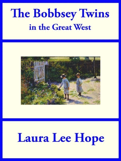 Laura Lee Hope - Bobbsey Twins in the Great West, E-bok