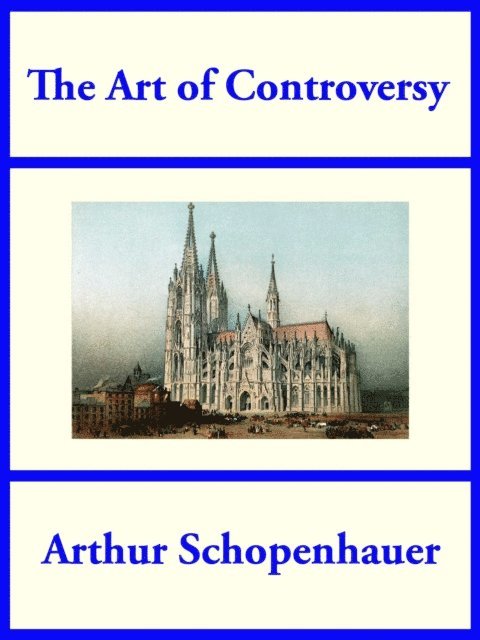 Arthur Schopenhauer - Art of Controversy, E-bok