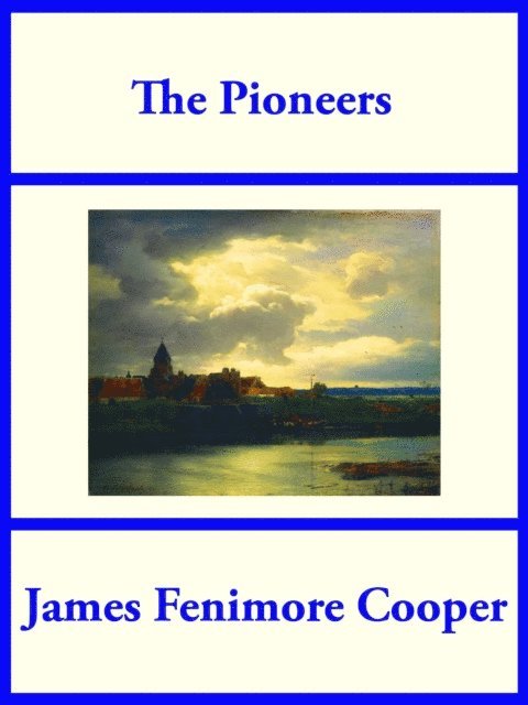 James Fenimore Cooper - Pioneers, E-bok