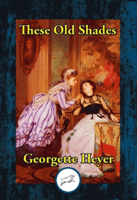 Georgette Heyer - These Old Shades, E-bok