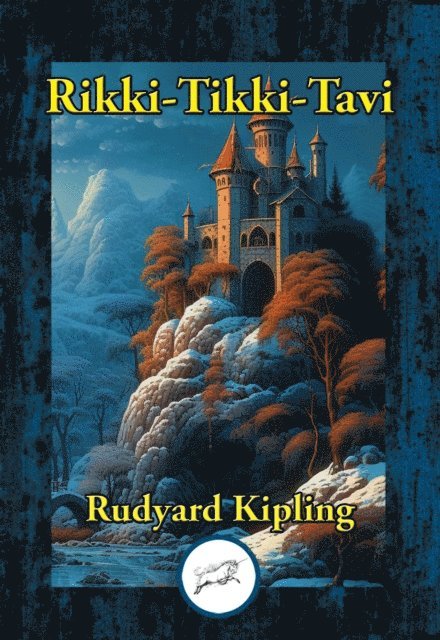 Rudyard Kipling - Rikki-Tikki-Tavi, E-bok