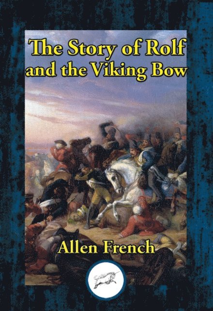 Allen French - Story of Rolf and the Viking Bow, E-bok