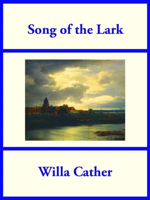 Willa Cather - Song of the Lark, E-bok