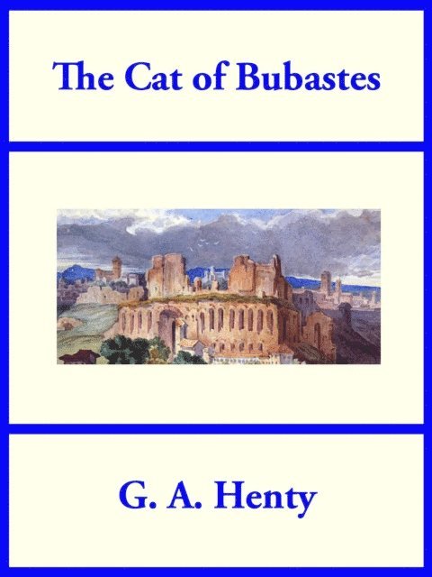 G. A. Henty - Cat of Bubastes, E-bok