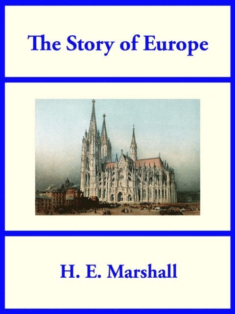 H. E. Marshall - Story of Europe, E-bok