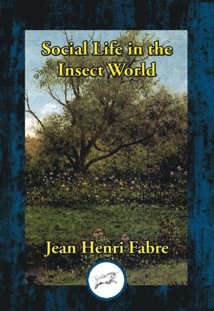 Jean Henri Fabre - Social Life in the Insect World, E-bok