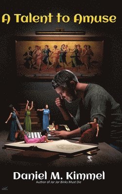 Daniel M Kimmel - Talent to Amuse, Inbunden