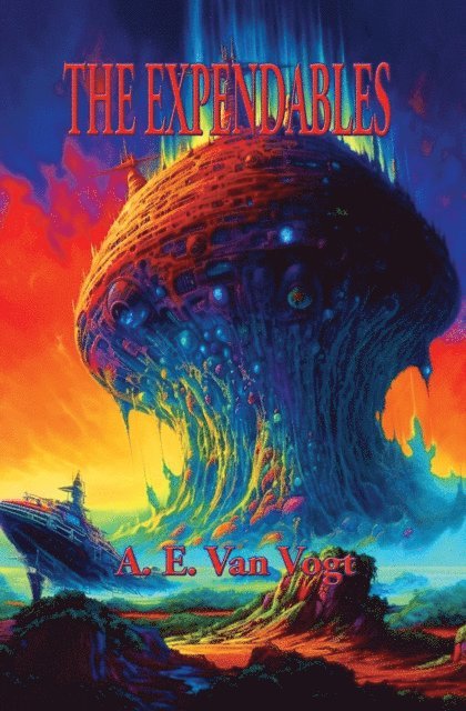 A. E. Van Vogt - Expendables, E-bok
