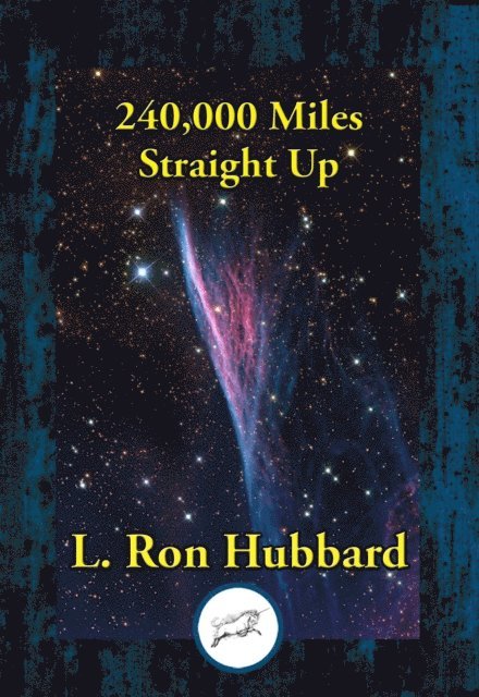 L.  Ron Hubbard - 240,000 Miles Straight Up, E-bok