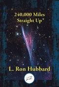 240,000 Miles Straight Up
